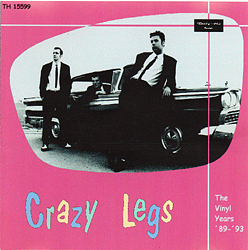 Crazy Legs, The Vinyl Years ´89 -´93, Tally-Ho Records, TH 155099
